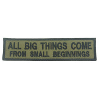 ALL BIG THINGS COME FROM SMALL BEGINNINGS PATCH