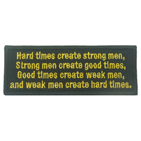 HARD TIMES CREATE STRONG MEN PATCH