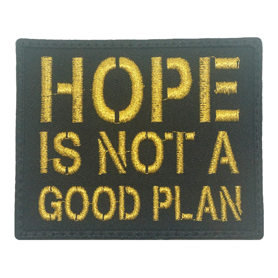 HOPE IS NOT A GOOD PLAN PATCH