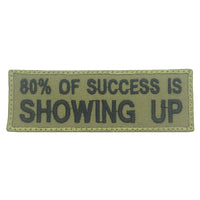 80% OF SUCCESS IS SHOWING UP PATCH