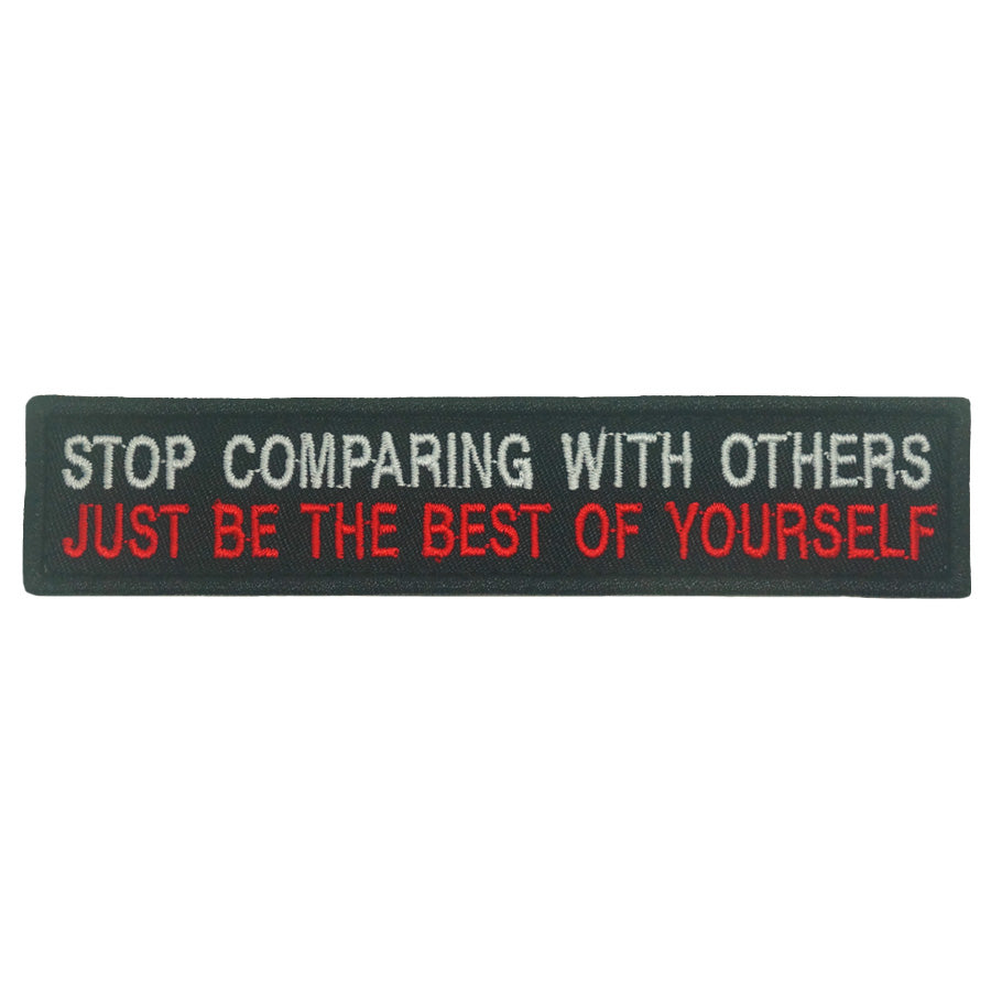 STOP COMPARING WITH OTHERS, JUST BE THE BEST OF YOURSELF PATCH