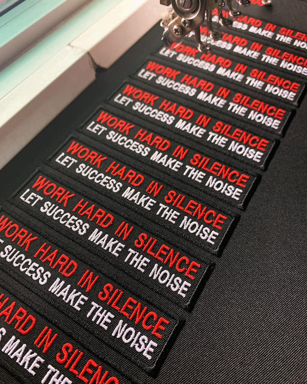 WORK HARD IN SILENCE, LET SUCCESS MAKE THE NOISE PATCH