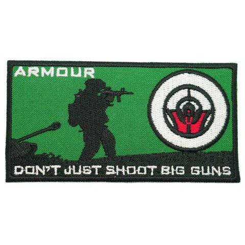 ARMOUR DON'T JUST SHOOT BIG GUNS PATCH - The Morale Patches