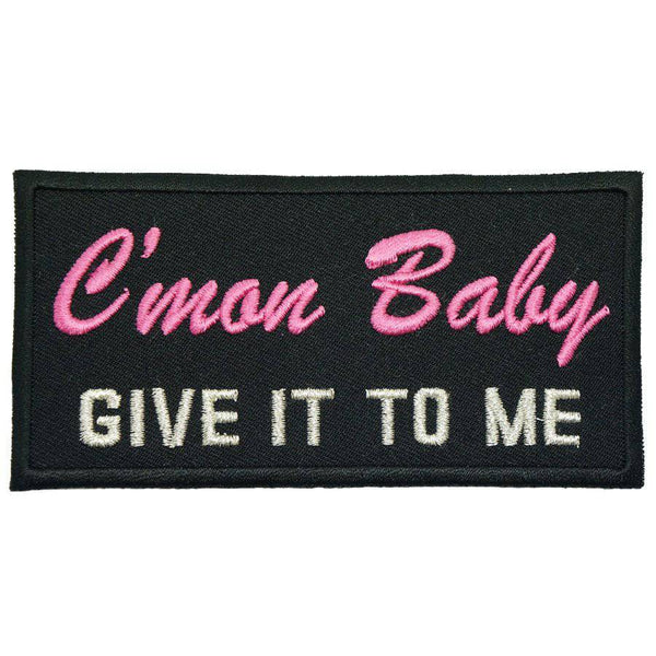 C'MON BABY, GIVE IT TO ME PATCH - The Morale Patches