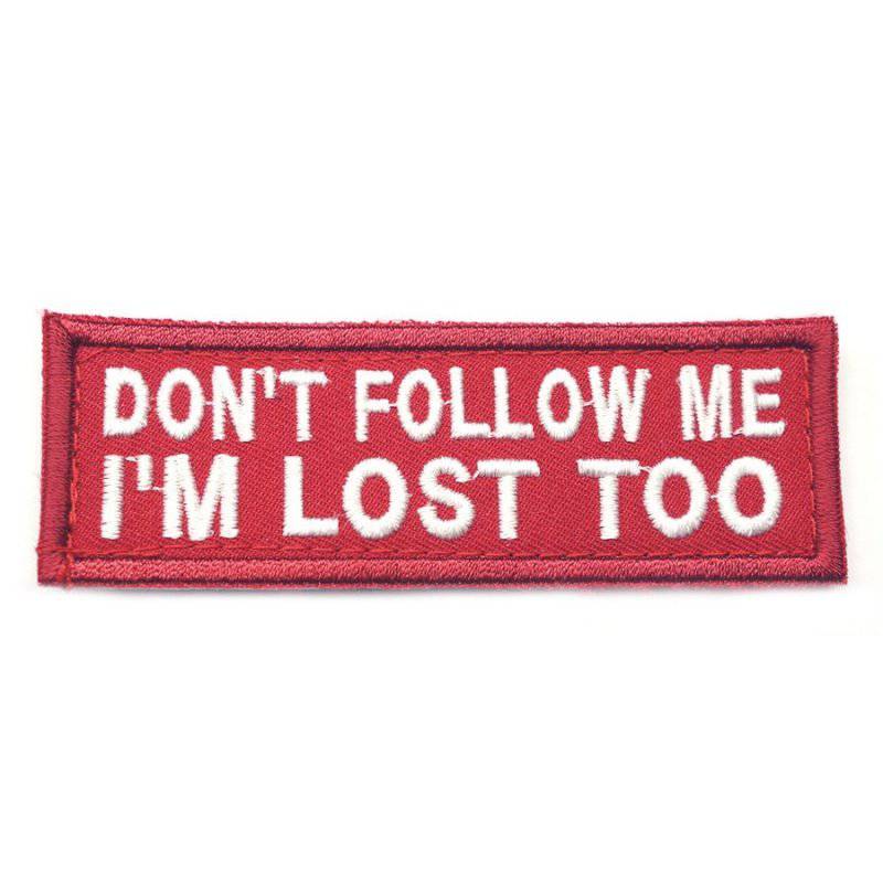 DON'T FOLLOW ME PATCH, I'M LOST TOO PATCH - The Morale Patches