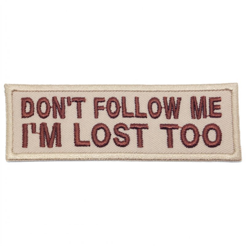 DON'T FOLLOW ME PATCH, I'M LOST TOO PATCH - The Morale Patches