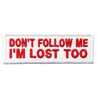 DON'T FOLLOW ME PATCH, I'M LOST TOO PATCH - The Morale Patches