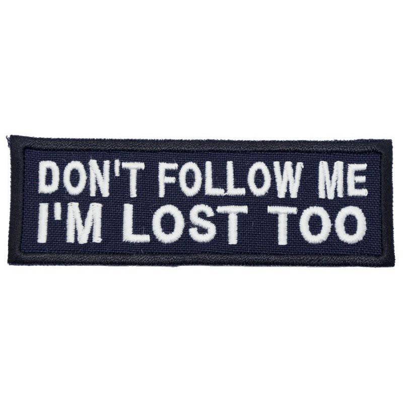 DON'T FOLLOW ME PATCH, I'M LOST TOO PATCH - The Morale Patches