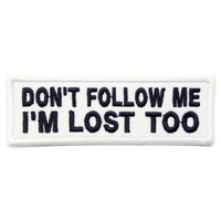 DON'T FOLLOW ME PATCH, I'M LOST TOO PATCH - The Morale Patches