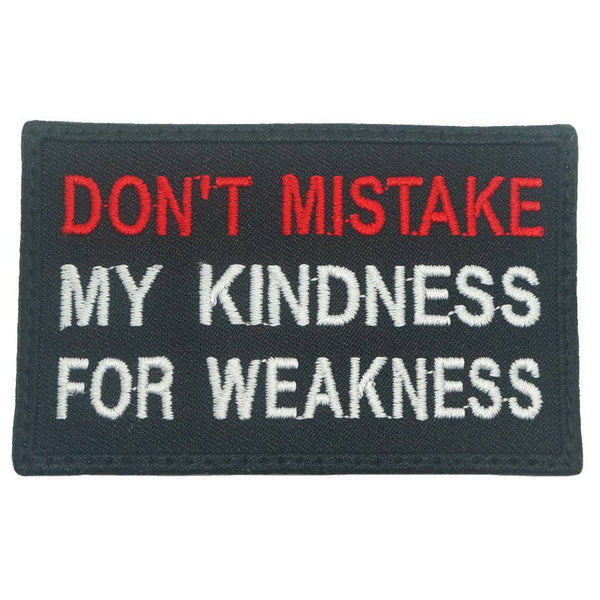 DON'T MISTAKE MY KINDNESS FOR WEAKNESS PATCH - The Morale Patches