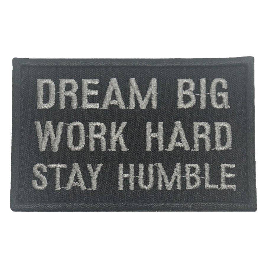 DREAM BIG, WORK HARD, STAY HUMBLE PATCH - The Morale Patches