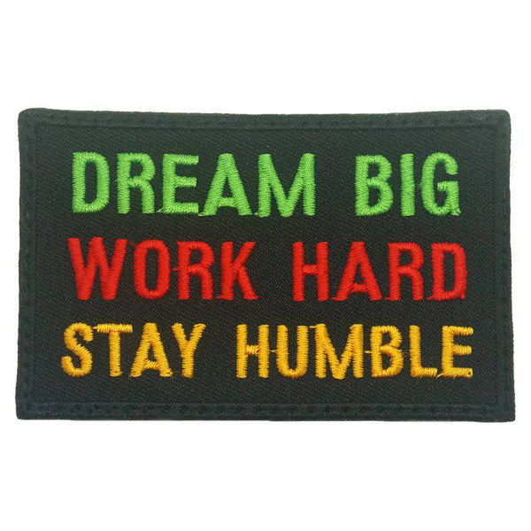 DREAM BIG, WORK HARD, STAY HUMBLE PATCH - The Morale Patches