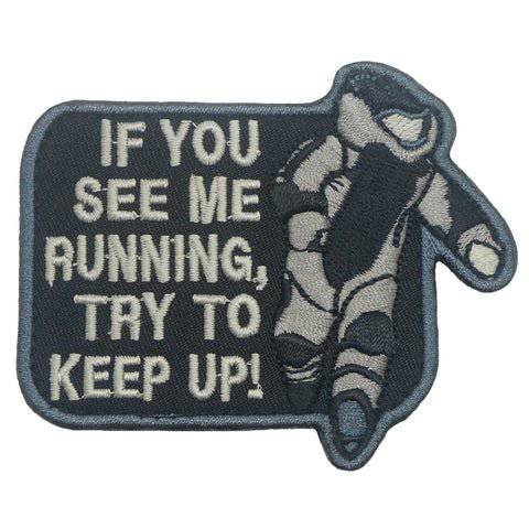 IF YOU SEE ME RUNNING, TRY TO KEEP UP PATCH - The Morale Patches