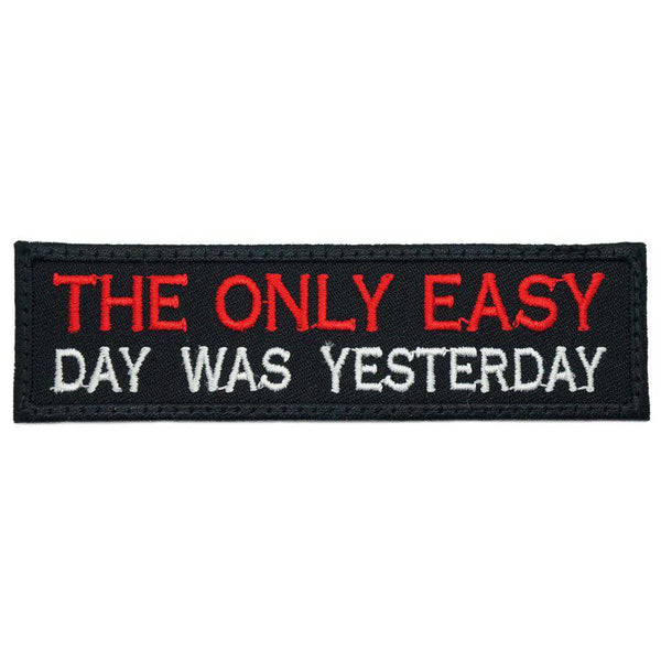 THE ONLY EASY DAY WAS YESTERDAY TAG - The Morale Patches