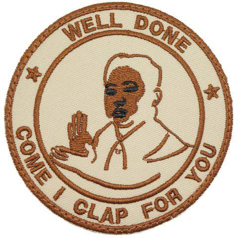 WELL DONE, COME I CLAP FOR YOU PATCH - The Morale Patches