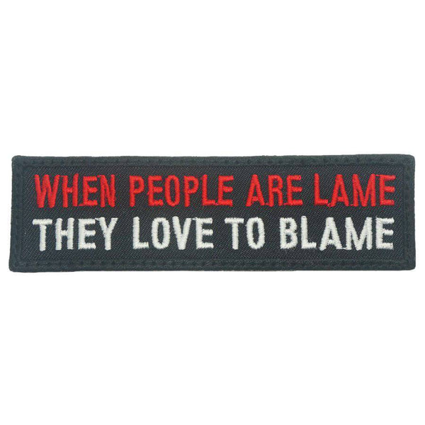 WHEN PEOPLE ARE LAME, THEY LOVE TO BLAME PATCH - The Morale Patches