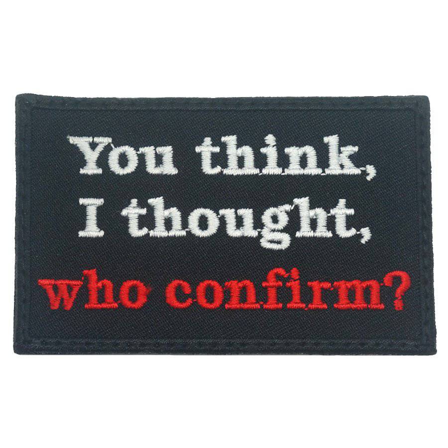 YOU THINK, I THOUGHT, WHO CONFIRM PATCH - The Morale Patches